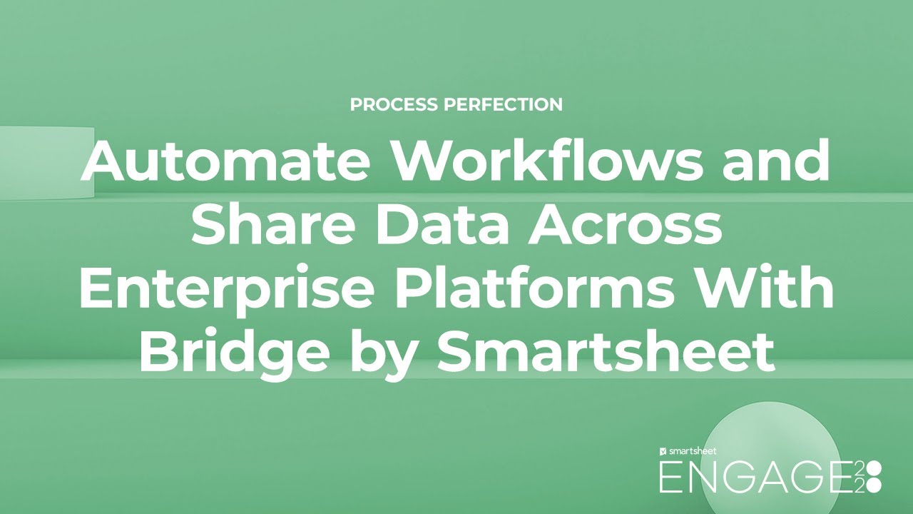 Automate Workflows and Share Data Across Enterprise Platforms With Bridge by Smartsheet