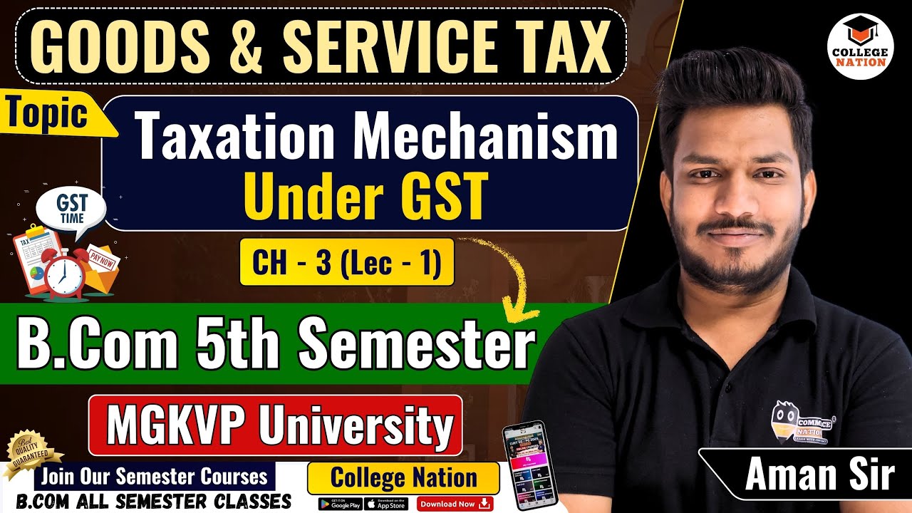 Taxation Mechanism Under GST || MGKVP B.Com 5th Semester Video Lectures | b.com semester exam
