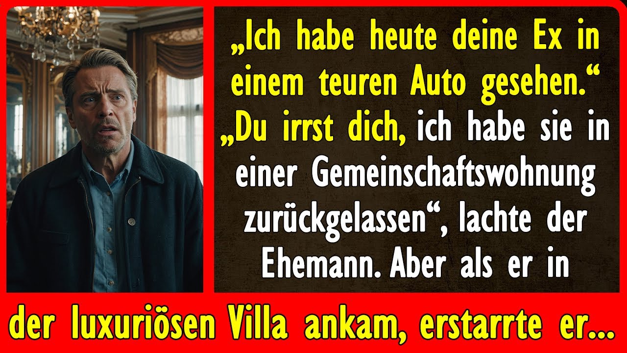 „Ich habe heute deine Ex in einem teuren Auto gesehen.“„Du irrst dich, ich habe sie in einer...
