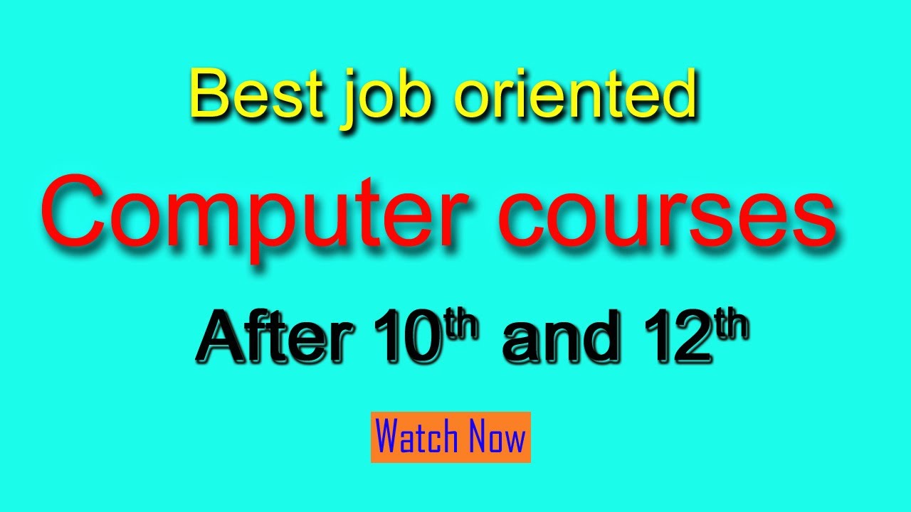 Best computer courses after 10th & 12th | certificate | diploma | degree computer courses