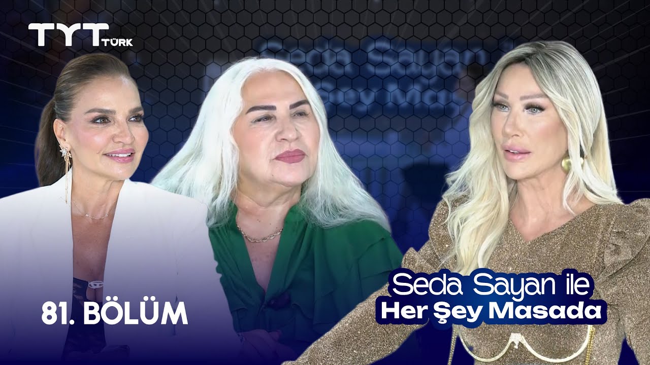 Seda Sayan ile Her Şey Masada | 81. Bölüm • Ebru Akel, Aynur Akgün
