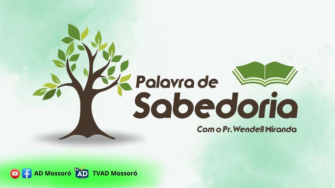 PALAVRA DE SABEDORIA ESPECIAL 21 02 2026 AD Mossoró Oficial