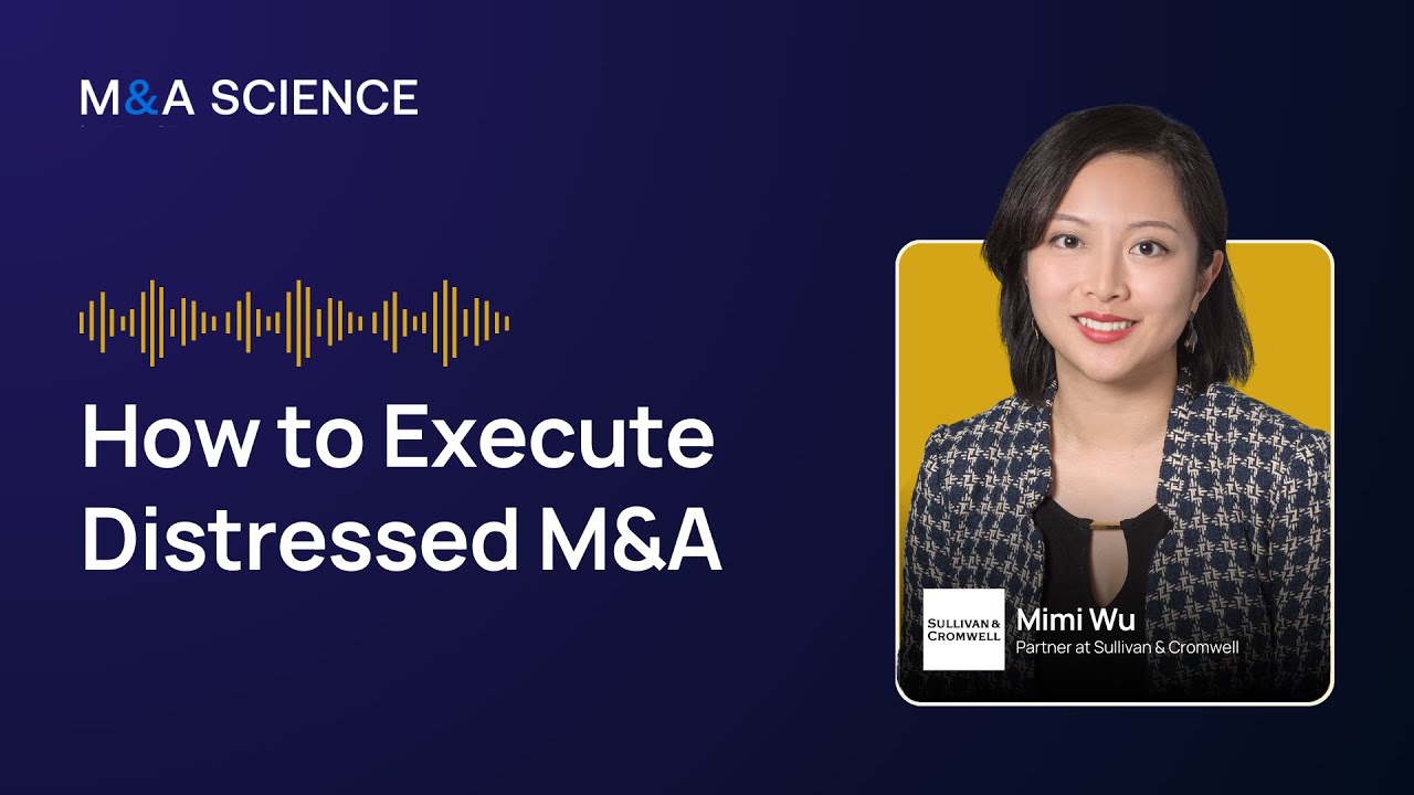 How to Execute Distressed M&A with Mimi Wu