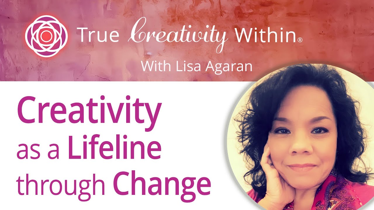 Creativity as a Lifeline Through Change