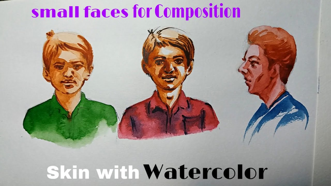 How to paint small faces for Composition/skin with watercolour