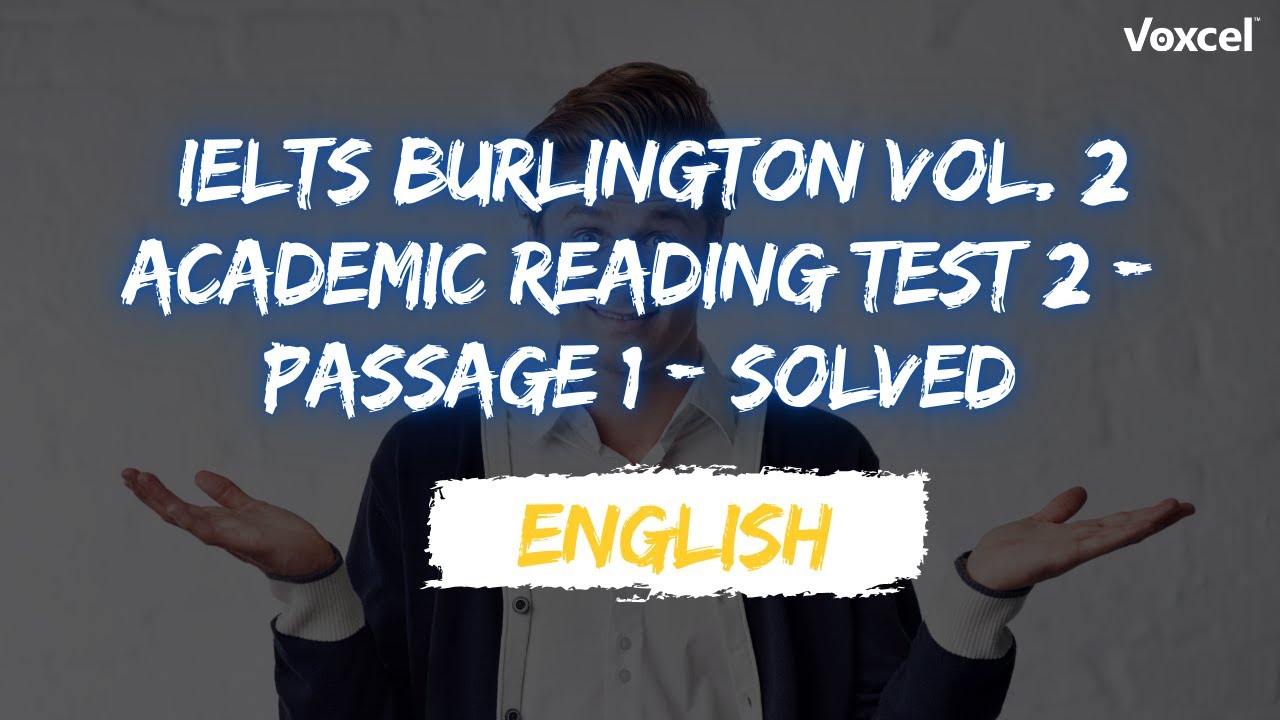 Burlington IELTS Reading Vol. 2 - Test 2 - Passage 1 - Solved with Answers