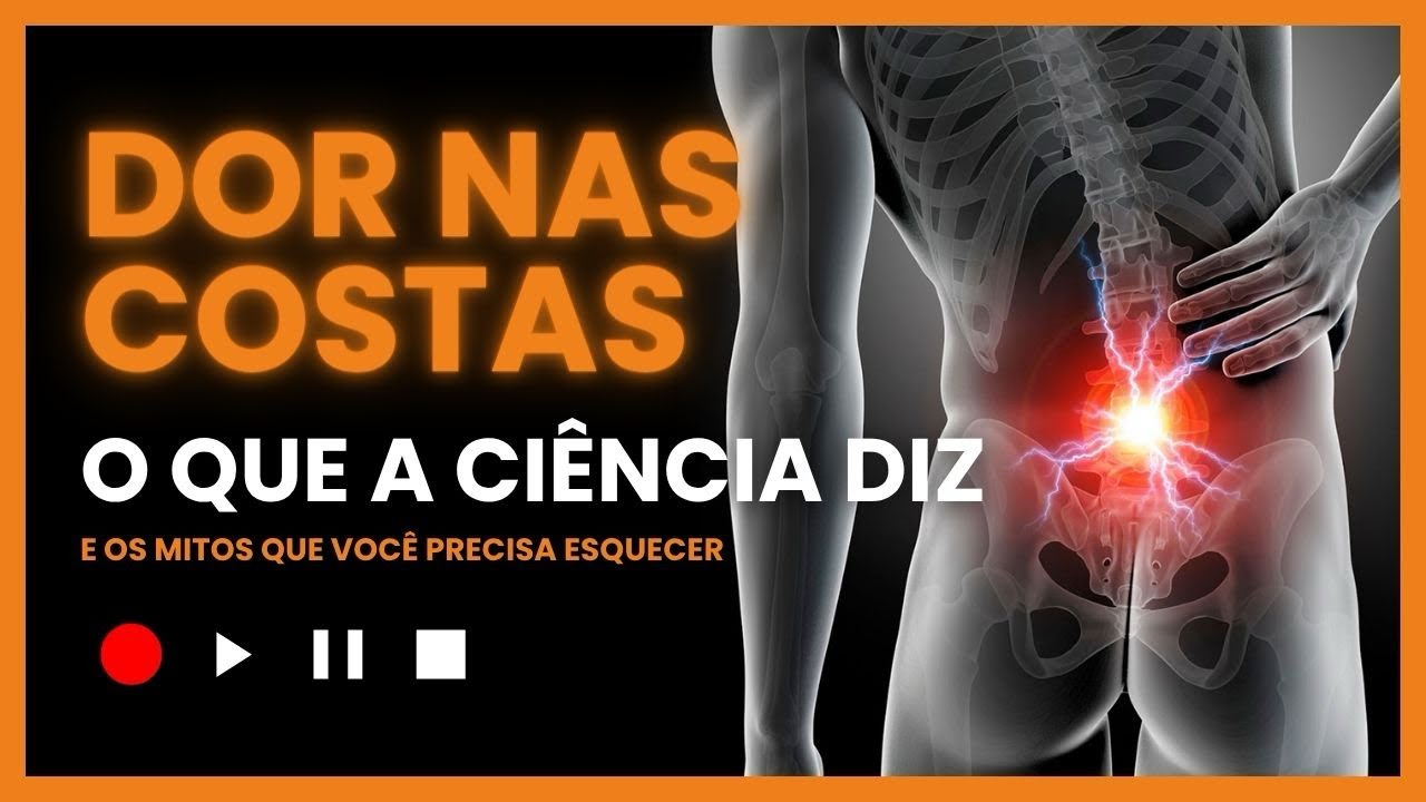 Dor nas Costas: O que a ciência diz? E os mitos que você precisa esquecer