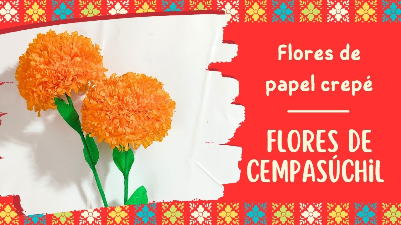 FLORES DE CEMPASÚCHIL / FLORES DE PAPEL CREPÉ
