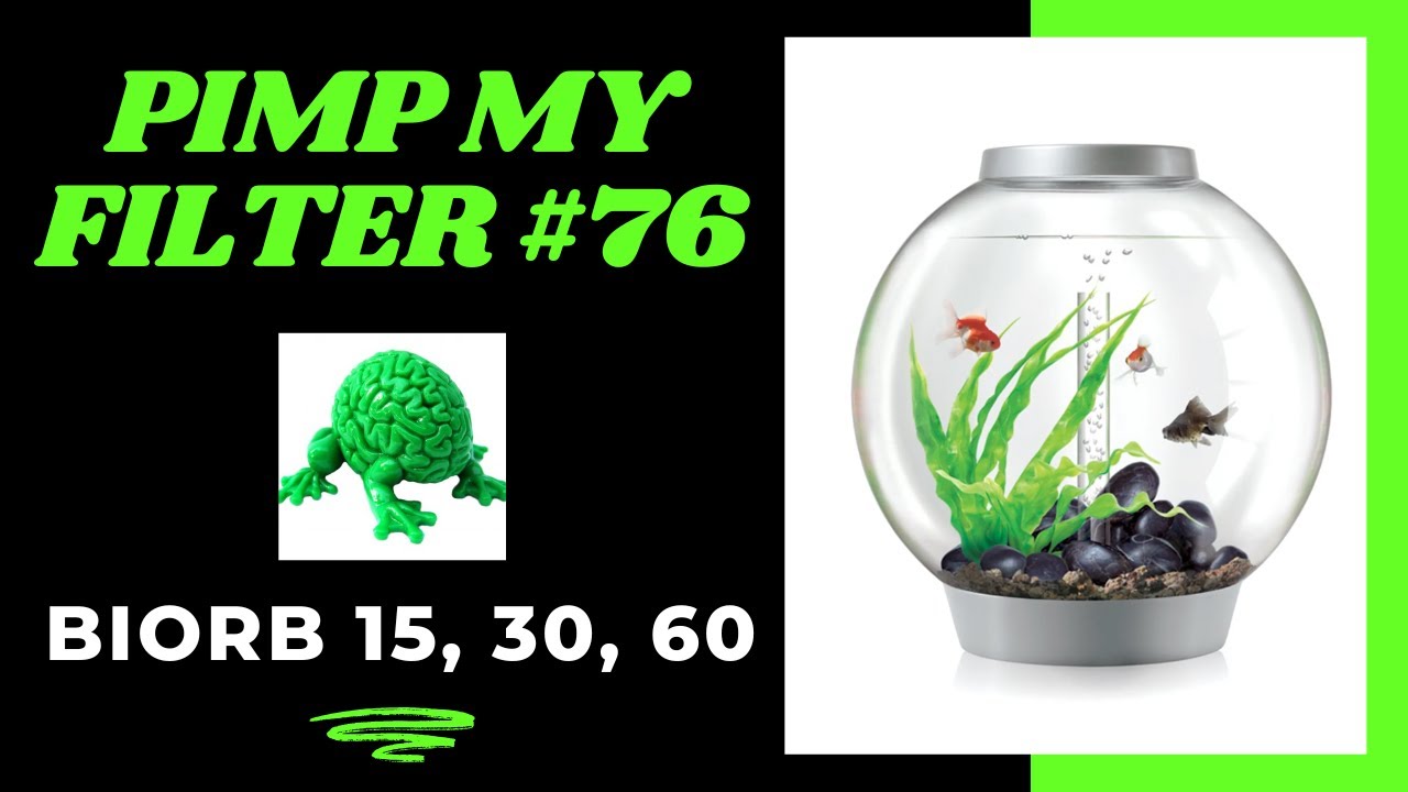 Pimp My Filter #76 - Biorb Upgrade / Halo 15, 30, 60 and MORE