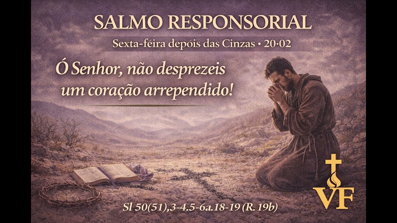 Sexta-feira depois das Cinzas (20•02) | Ó Senhor, não desprezeis um coração arrependido! | Sl 50(51)