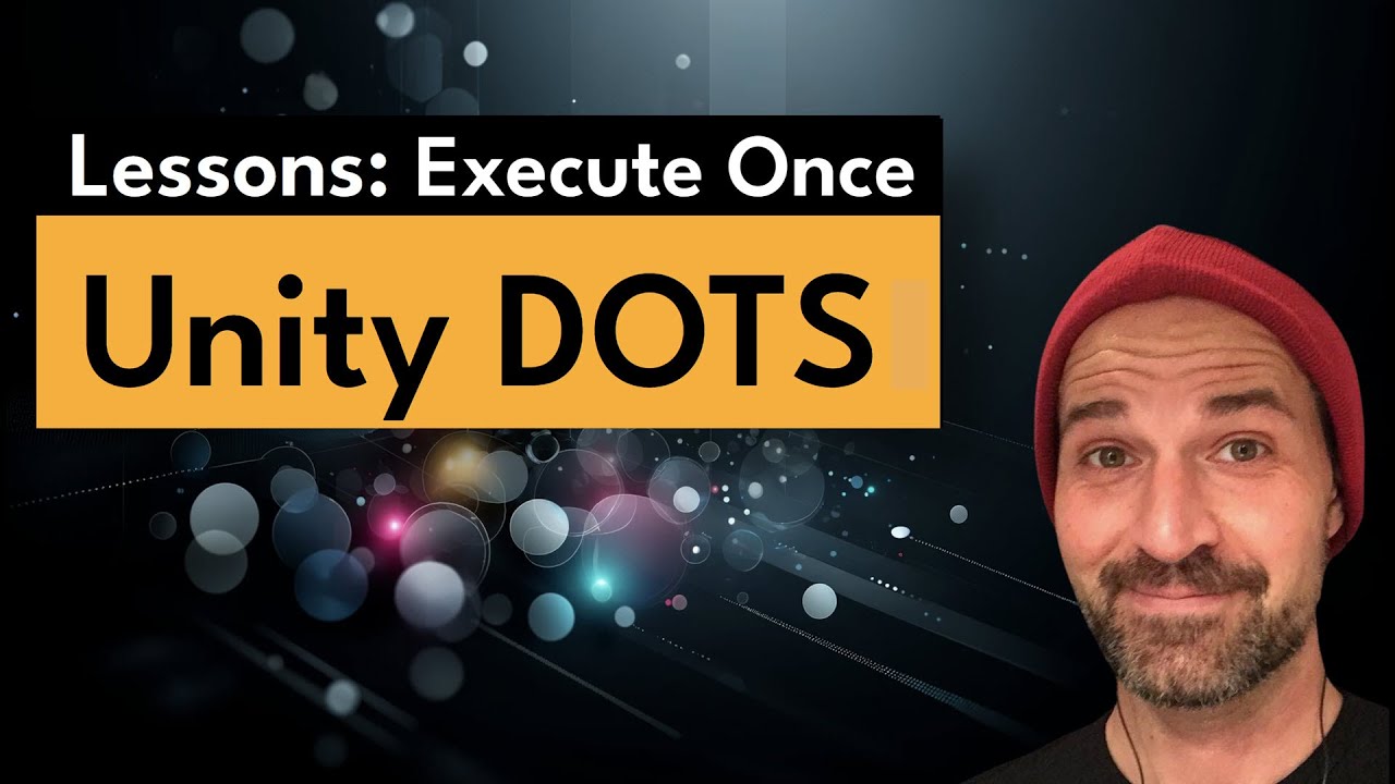 Unity Dots 05 - Lessons - Execute Once | 