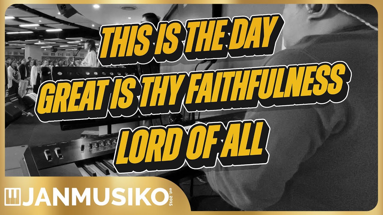 THIS IS THE DAY | GREAT IS THY FAITHFULNESS | LORD OF ALL | Key of G & D