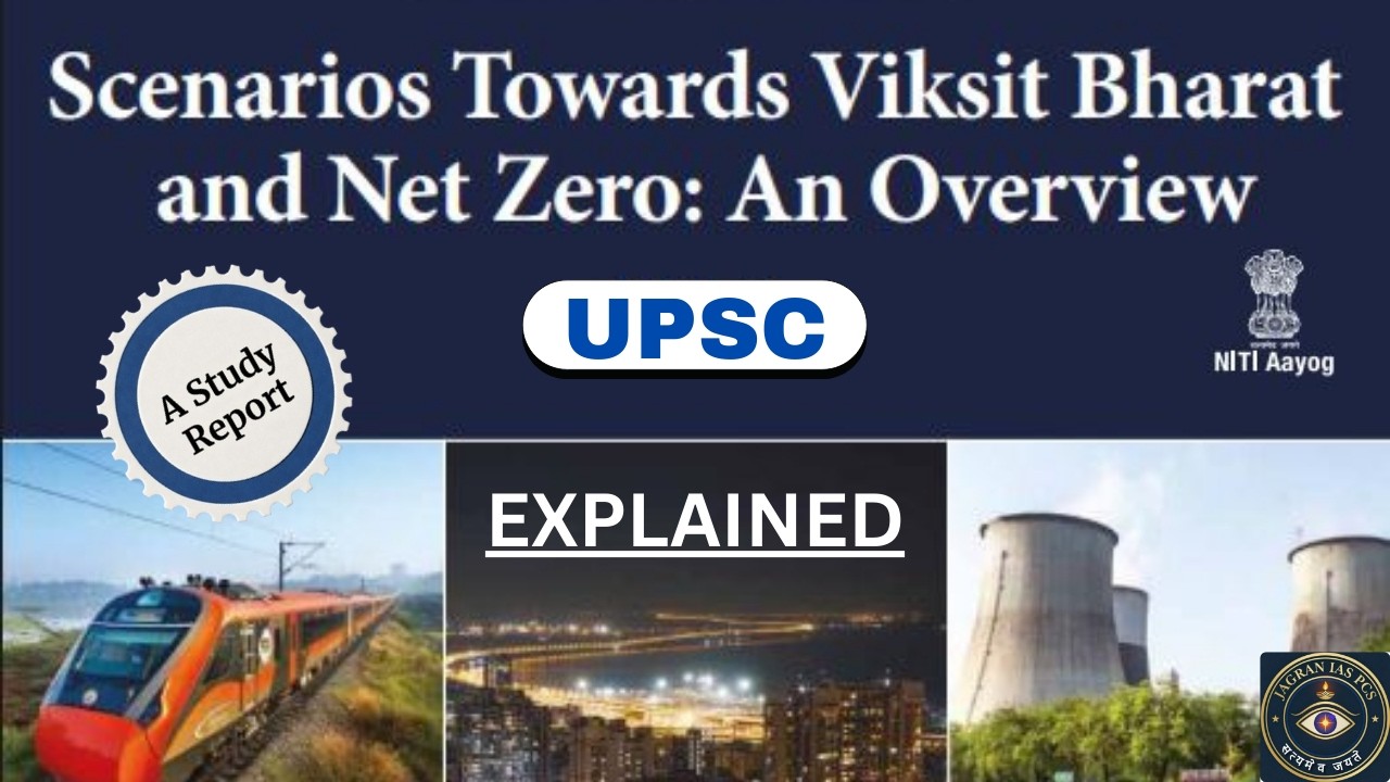 NITI Aayog’s Viksit Bharat  & Net Zero  Report Explained | India’s Growth & Climate Plan | UPSC