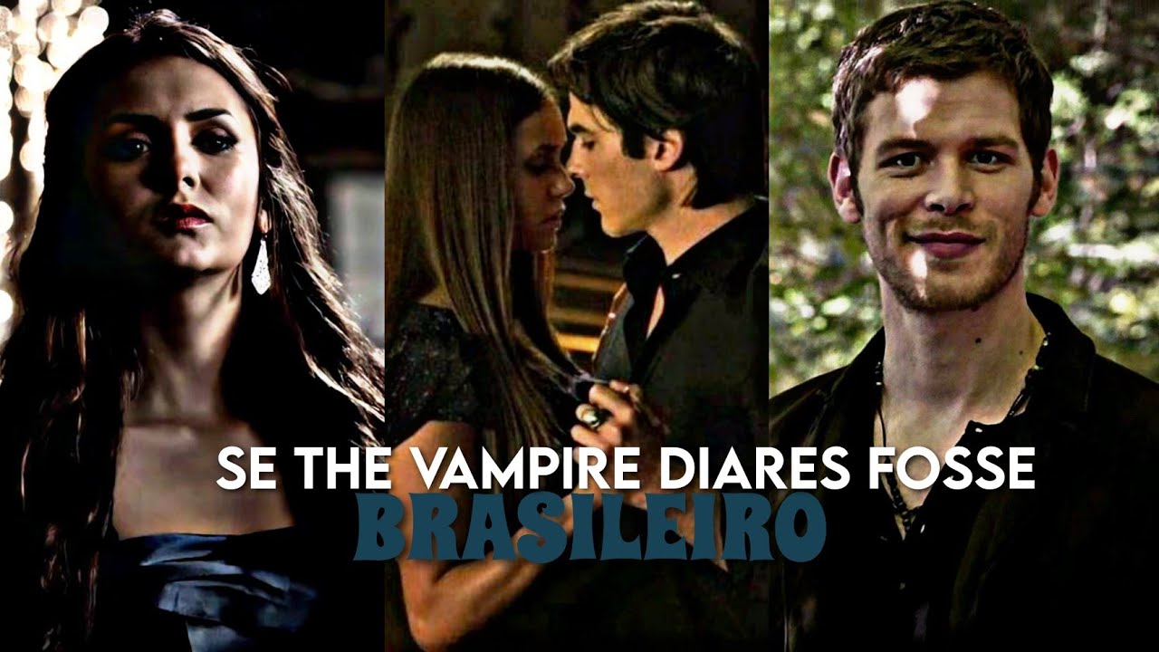 SE THE VAMPIRE DIARES FOSSE BRASILEIRO#8 Ft. Elena Cameron