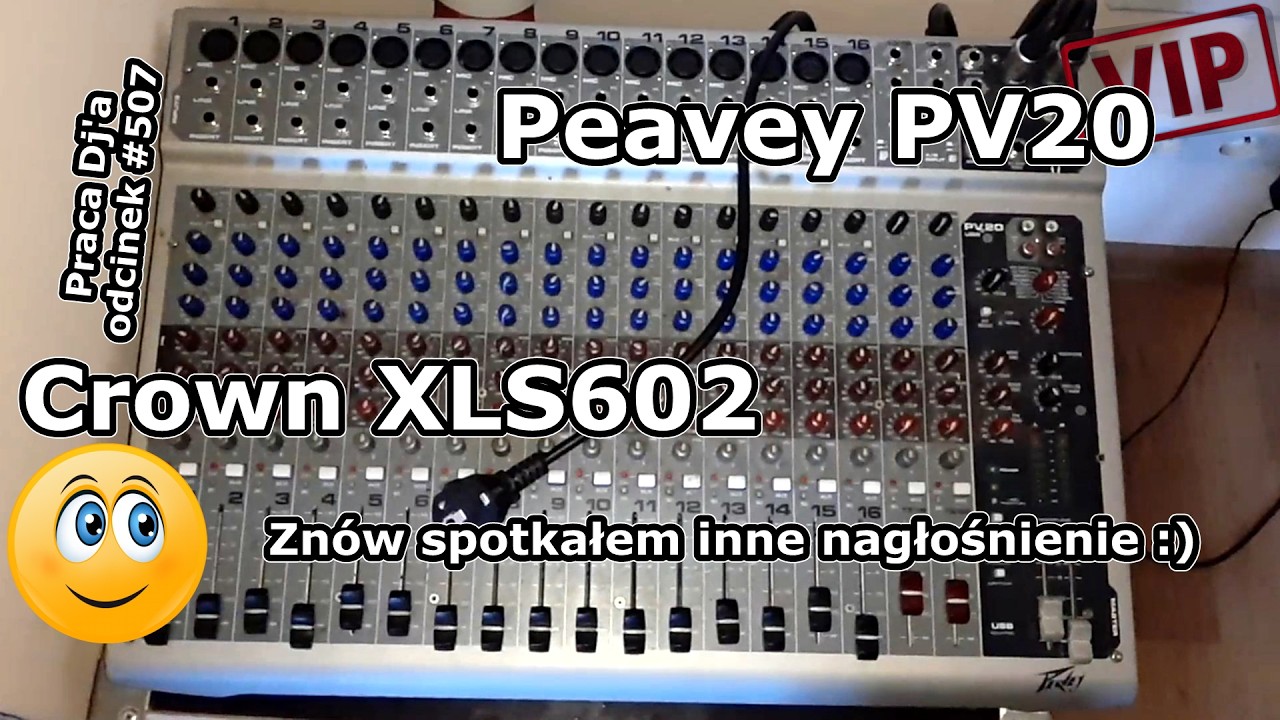 Praca Dj'a Odcinek #507 - Peavey PV20 i Crown XLS602 - Zn&oacute;w spotkałem inne nagłośnienie
