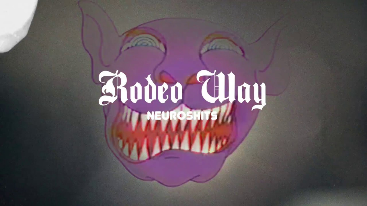 RODEO WAY - NEUROSHITS