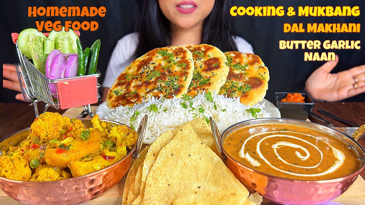 COOKING & EATING DAL MAKHANI, GARLIC NAAN, GOBHI ALOO SABJI, RICE | INDIAN VEG FOOD | MUKBANG ASMR