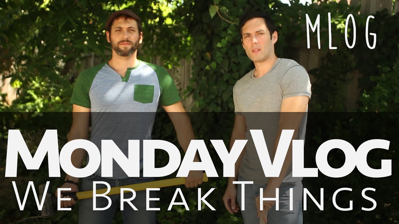 Monday Vlog (Mlog) -  We Break Things