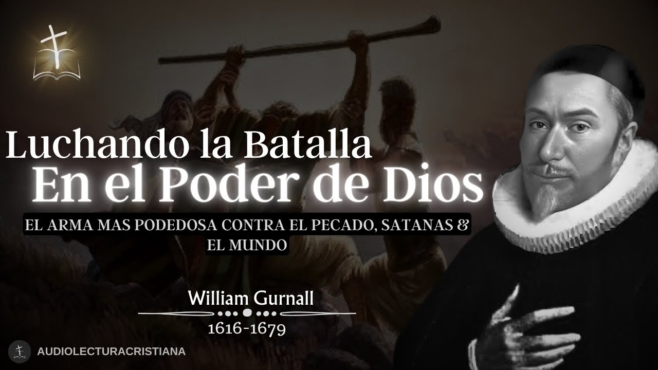 🔴No en Tus Fuerzas Sino en el Poder de Dios/ William Gurnall