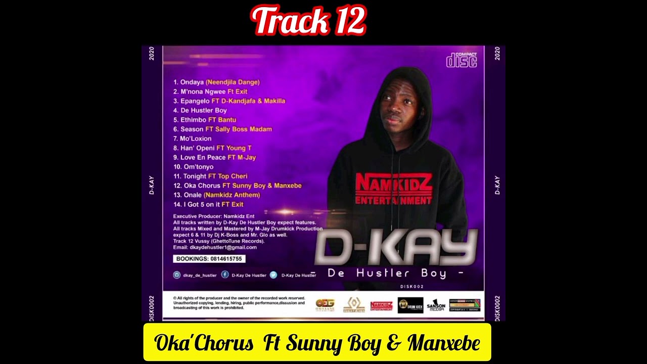 12. D-kay De Hustler Ft Sunny Boy & Manxebe -Oka'Chorus