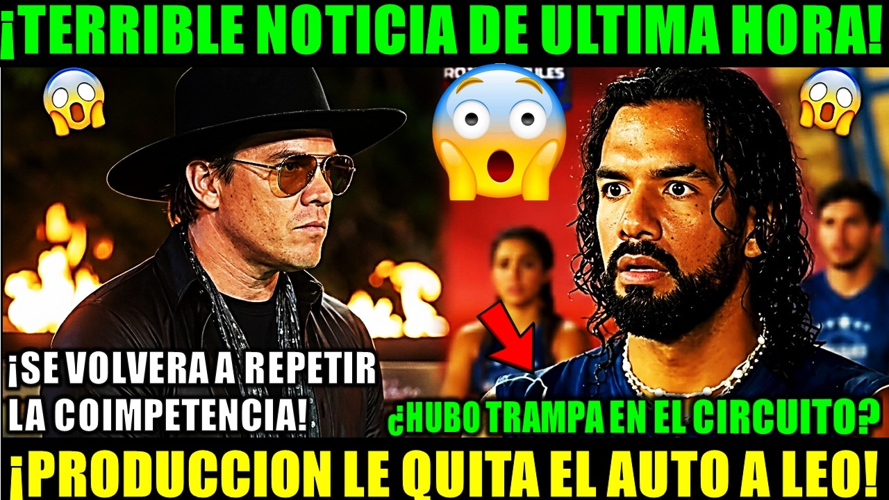 🚨😱⚠️TERRIBLE TRAMPA EN #EXATLON! &iexcl;PRODUCCI&Oacute;N DECIDE QUITARLE EL AUTO A LEO Y REPETIR LA COMPETENCIA!