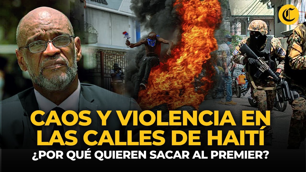 VIOLENCIA EN CALLES DE HAITÍ: protestas para DESTITUIR al primer ministro, ARIEL HENRY | El Comercio