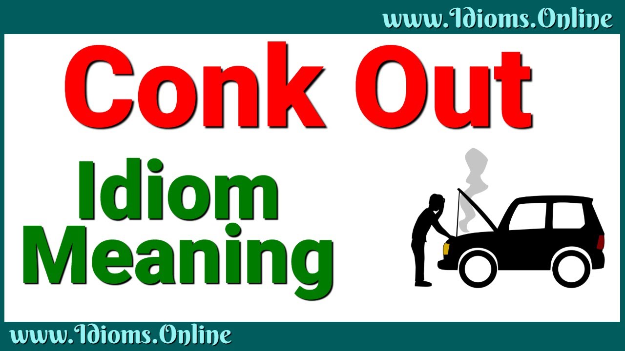 Conk Out Meaning | Idioms In English