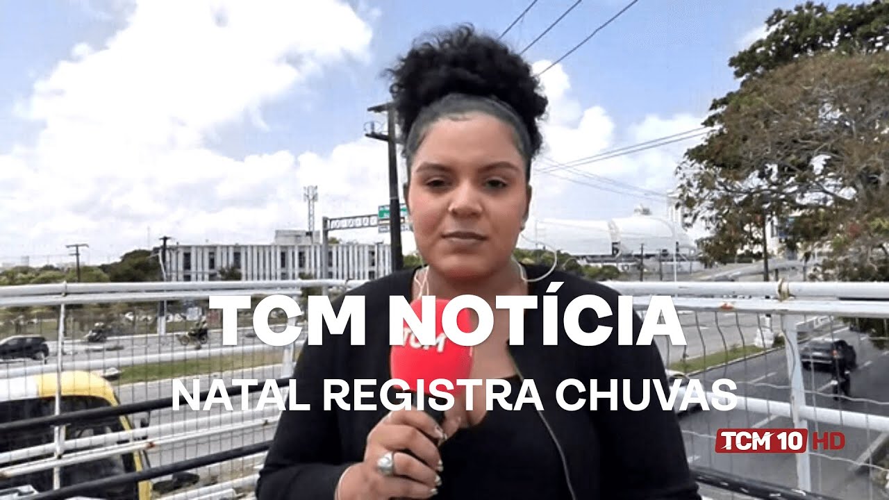 TCM Notícia - Natal registra chuvas