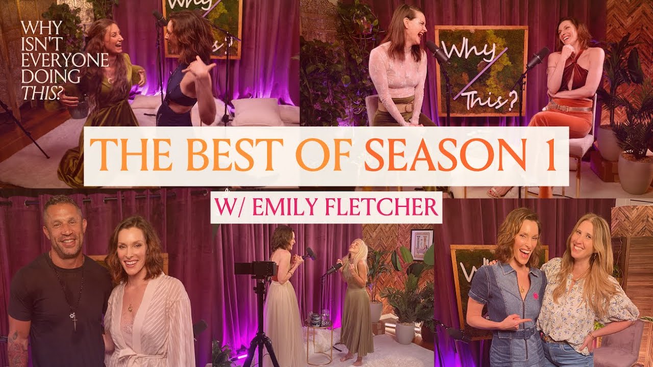 30. The Best Of Season 1 | Why Isn't Everyone Doing This? with Emily Fletcher