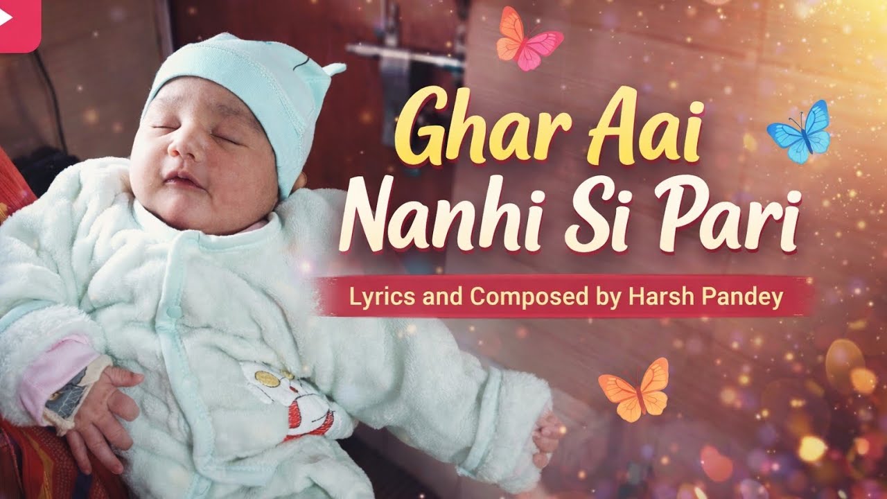 Ghar Aai Nanhi Si Pari 👶💖 | Newborn Baby Girl Song | Emotional Hindi Lullaby | Harsh Pandey 