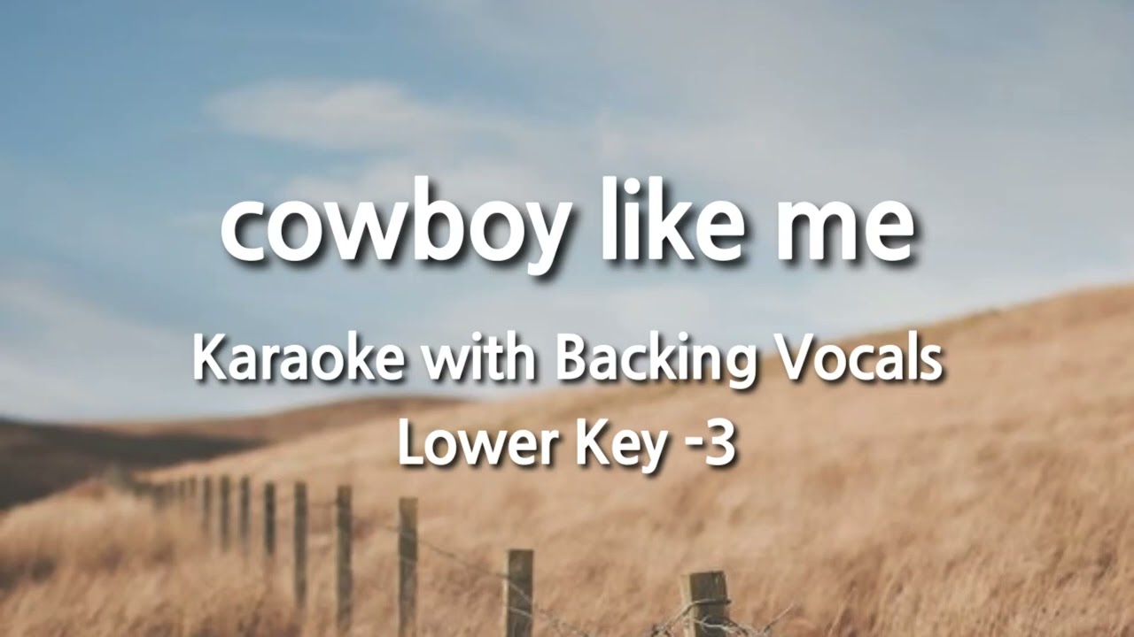 cowboy like me (Lower Key -3) Karaoke with Backing Vocals