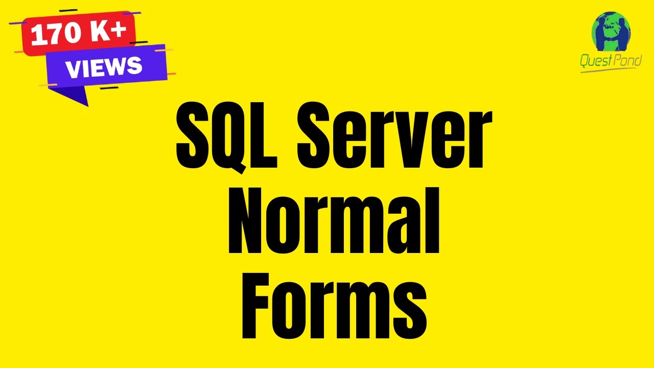 Explain First Second and Third Normal forms in SQL Server | SQL Server Interview Questions & ANswers