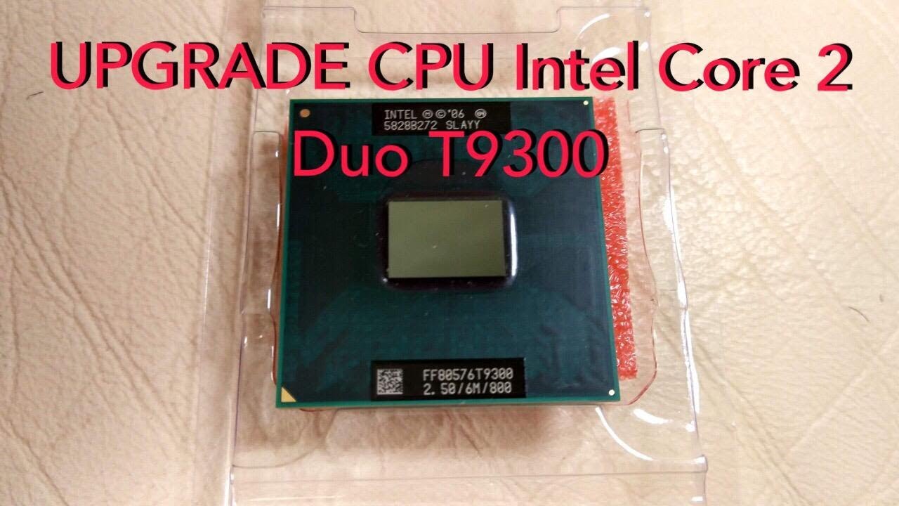 Апгрейд ноутбука процессор T9300