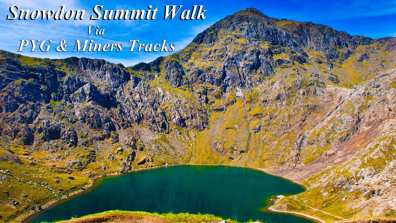 Snowdon Via PYG & Miners Tracks Most Scenic Route
