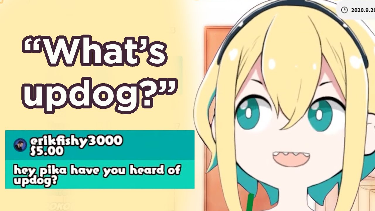 Pikamee: "What's updog?"
