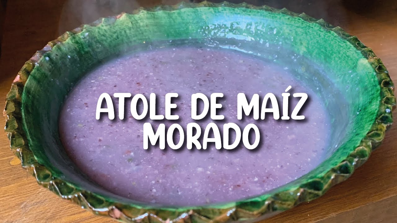 Atole de maíz morado con Benedicta Alejo