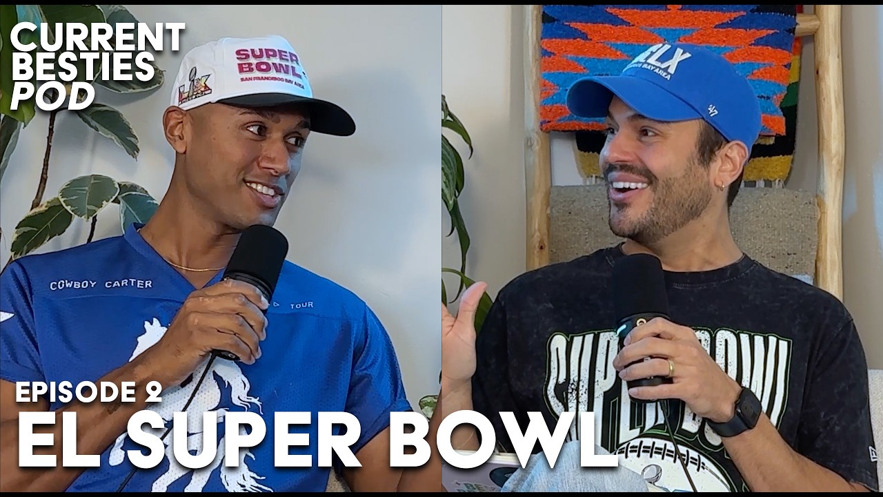 El Super Bowl | Current Besties Podcast
