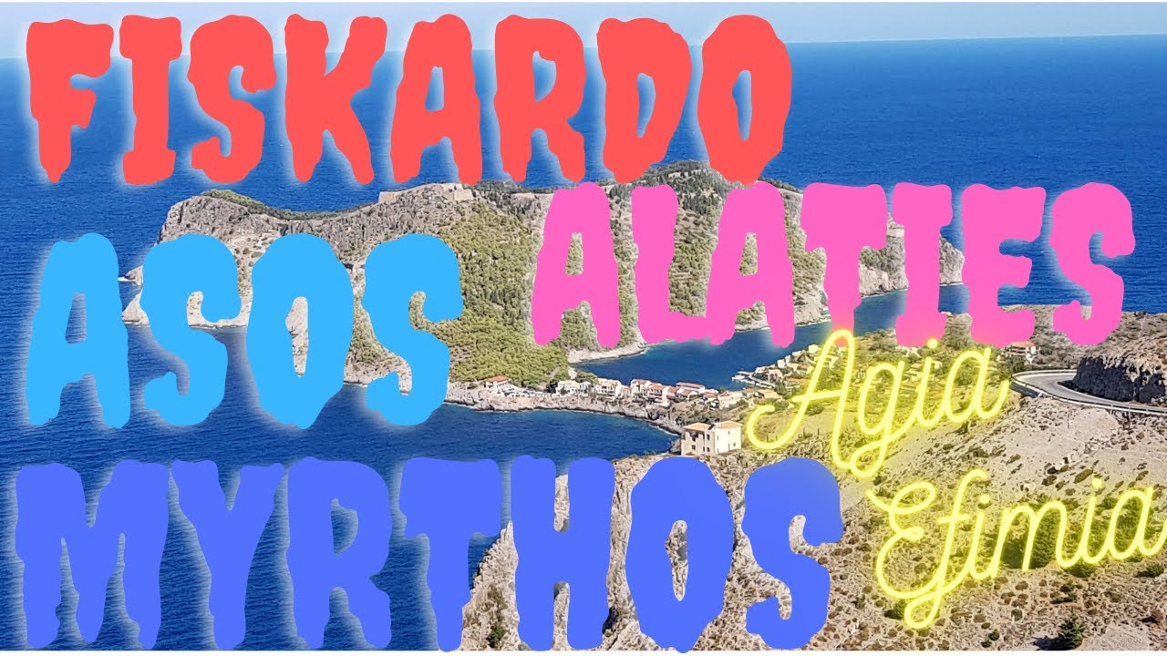 Fiskardo - Emblissi - Dafnoudi - Alaties - Asos - Myrthos - Divarata - Agia Efimia