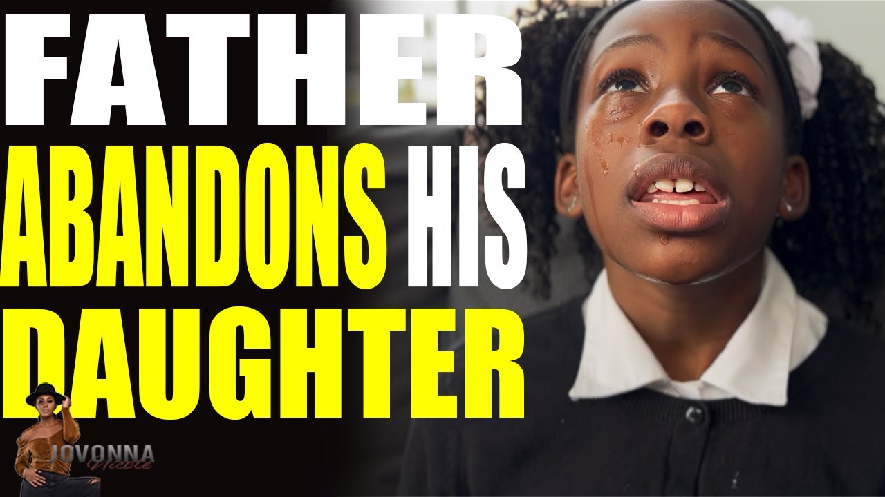 Father ABANDONS His DAUGHTER, And Then This Happens