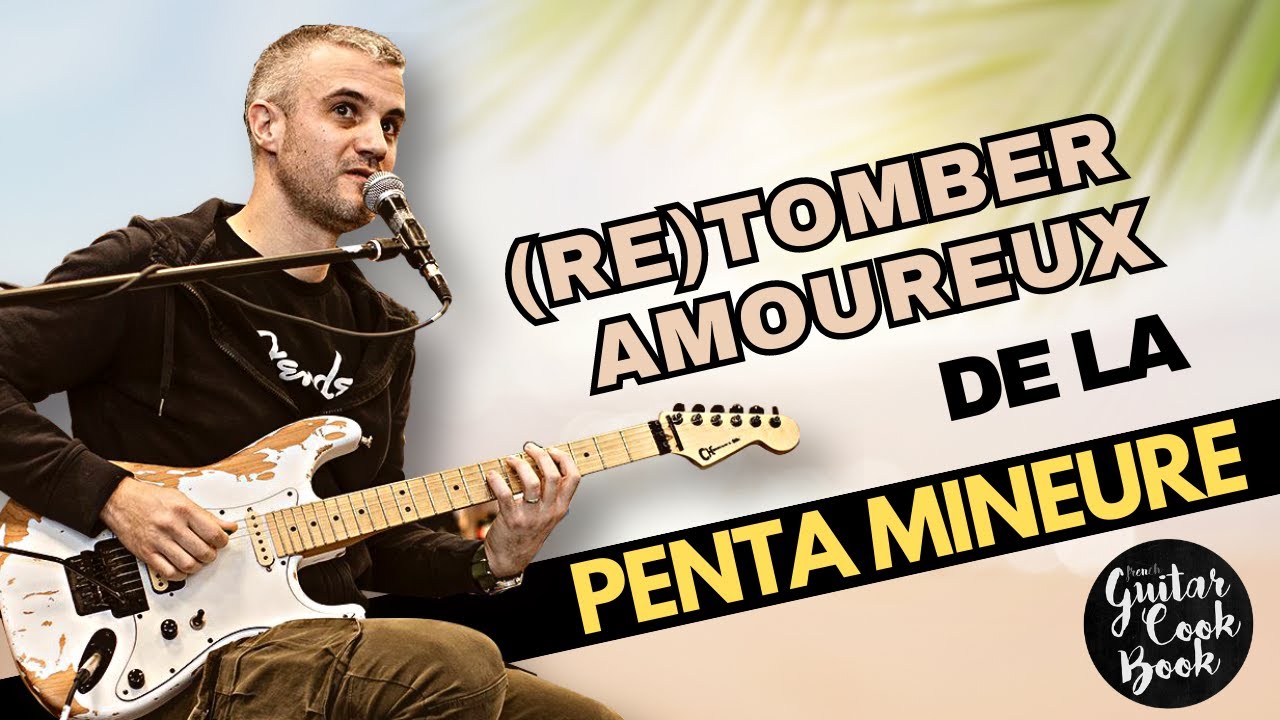 (Re)tomber amoureux de la penta mineure - Romain Morlot - Guitare Xtreme Magazine 