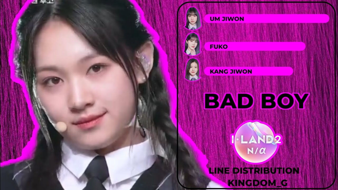 [I-LAND 2 N/a] - | GROUNDER | - Bad Boy「By RED VELVET」《 Line Distribution 》