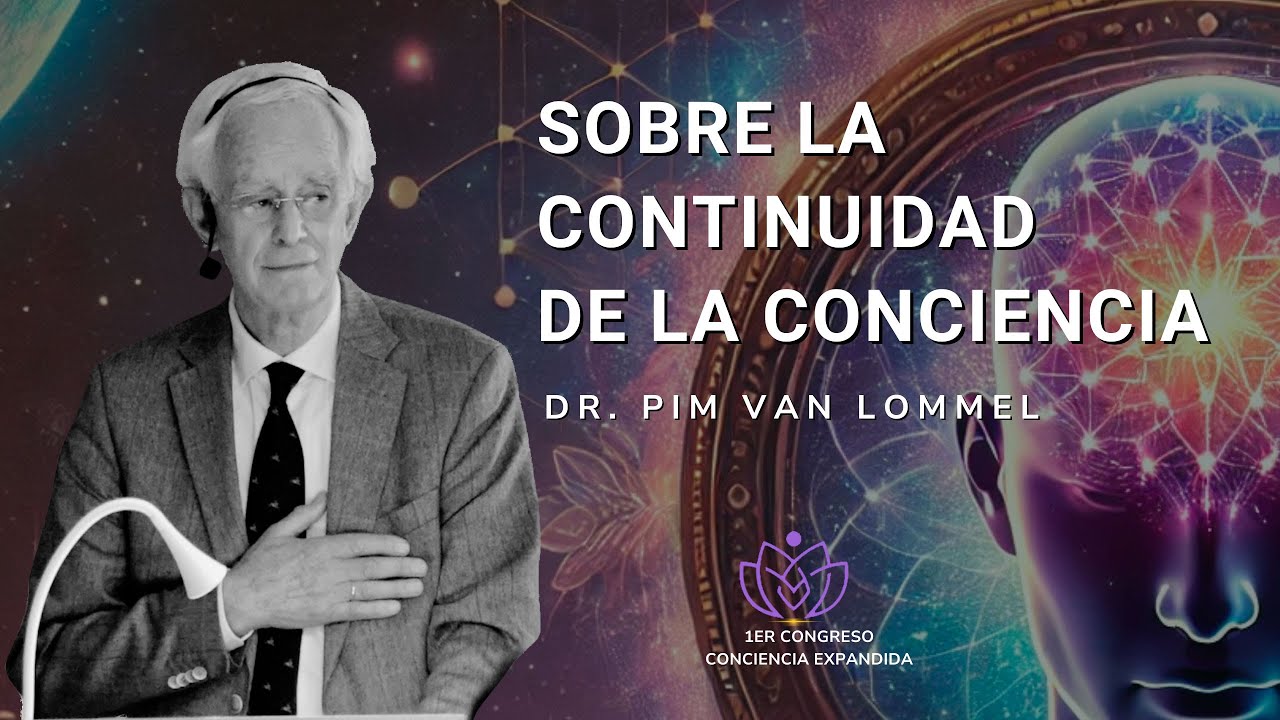 Pim Van Lommel:  “Sobre la continuidad de la conciencia“ - Español