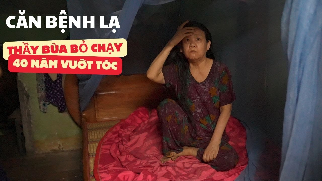 Mắc Bệnh Lạ Người Phụ Nữ Vuốt Tóc Suốt Đời Nhiều Thầy Bùa Cũng Bó Tay