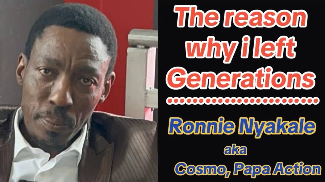 The reason why i left Generations - Ronnie ‘Cosmo’ Nyakale