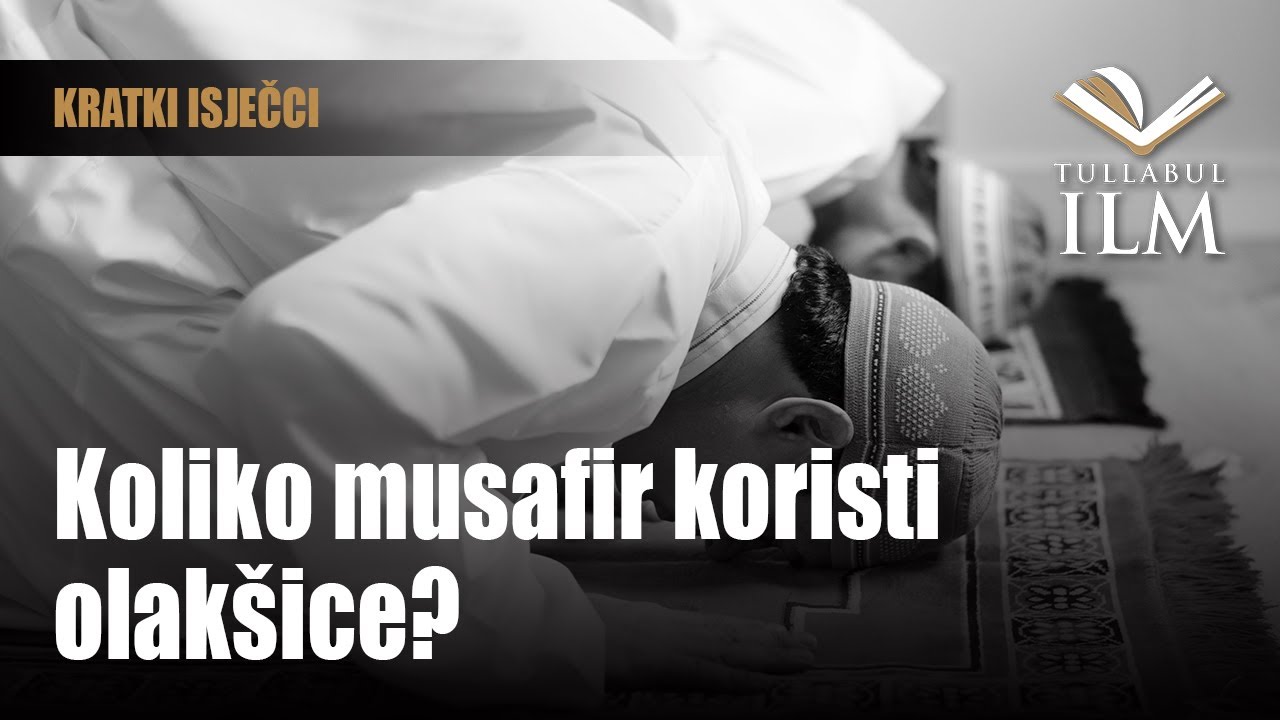 Koliko musafir koristi olakšice? - dr. Zijad Ljakić - Tullabul ilm