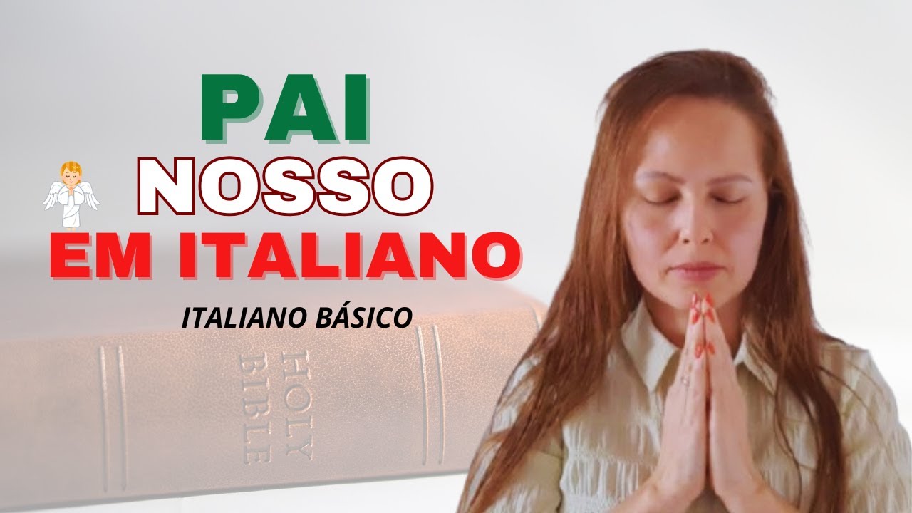 ITALIANO BÁSICO | Como Orar o PAI NOSSO em Italiano (versão tradicional) - em 3 minutos.