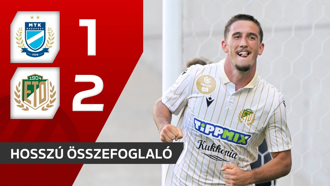 OTP Bank Liga: MTK Budapest&ndash;ETO FC 1&ndash;2 | hossz&uacute; &ouml;sszefoglal&oacute;