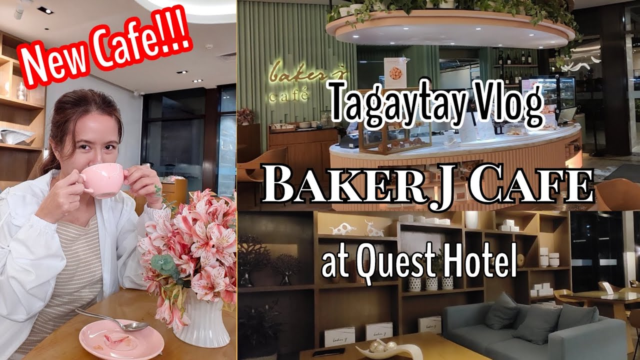 Tagaytay Vlog: Baker J Cafe in Quest Hotel | Kape Tayo!