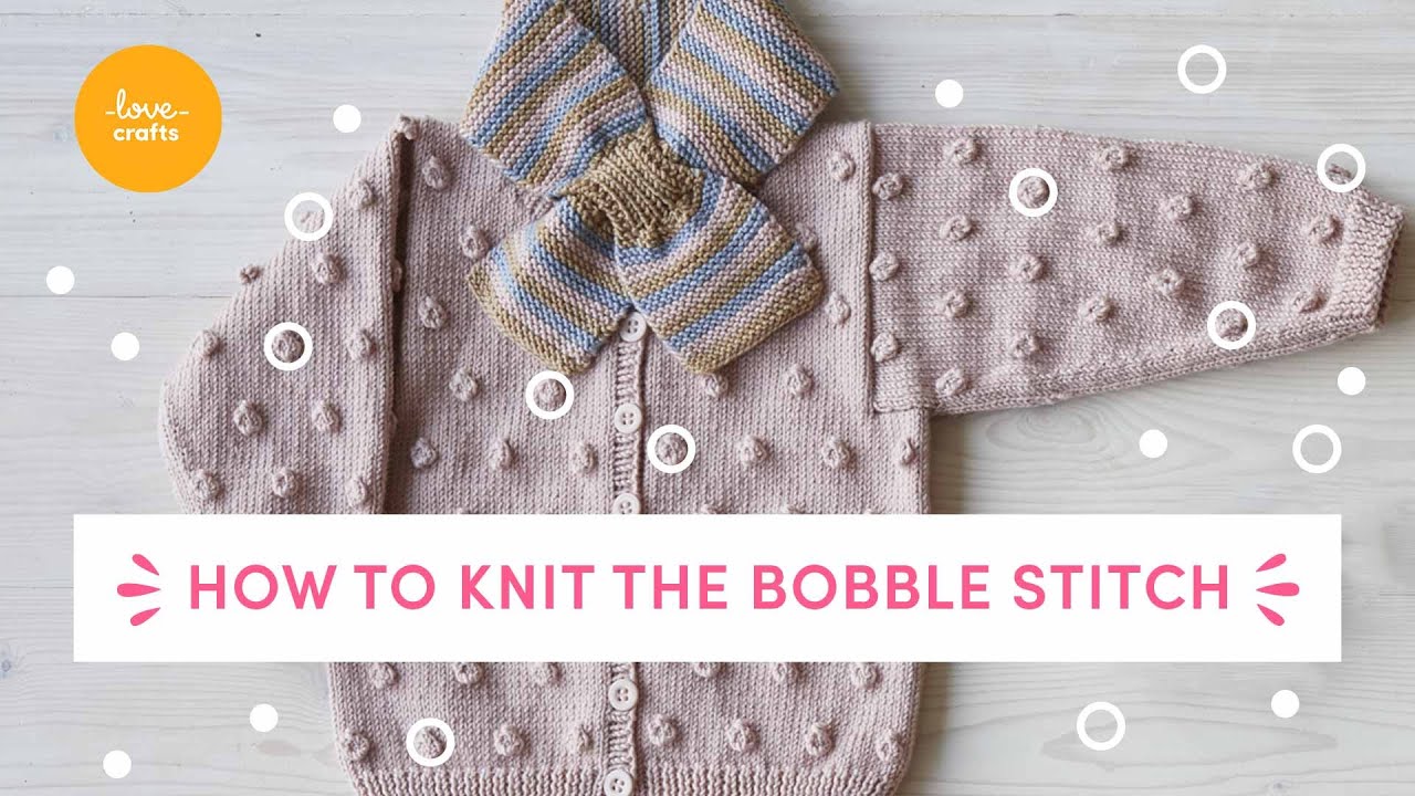 How to knit the bobble stitch | Beginner's guide