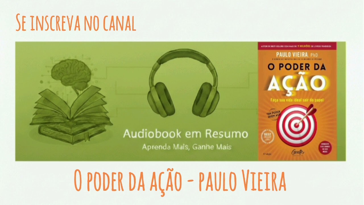 Resumo - Livro O Poder da Ação - Paulo Vieira 